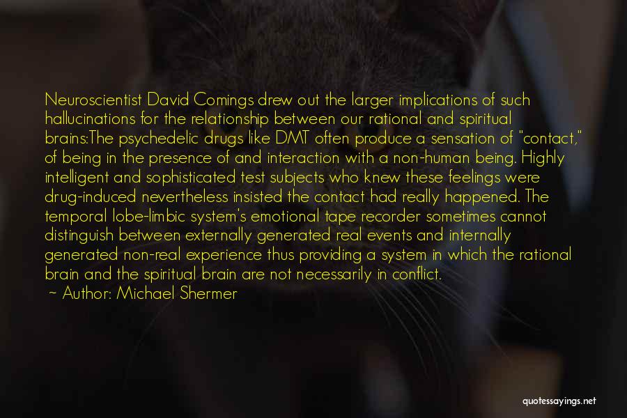 Dmt Drug Quotes By Michael Shermer