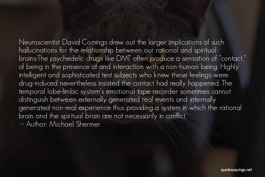 Dmt Experience Quotes By Michael Shermer