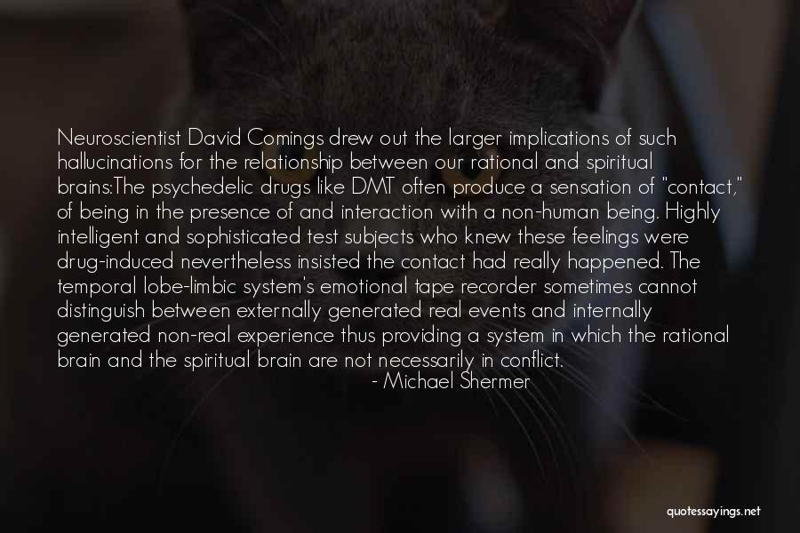 Dmt Experience Quotes By Michael Shermer