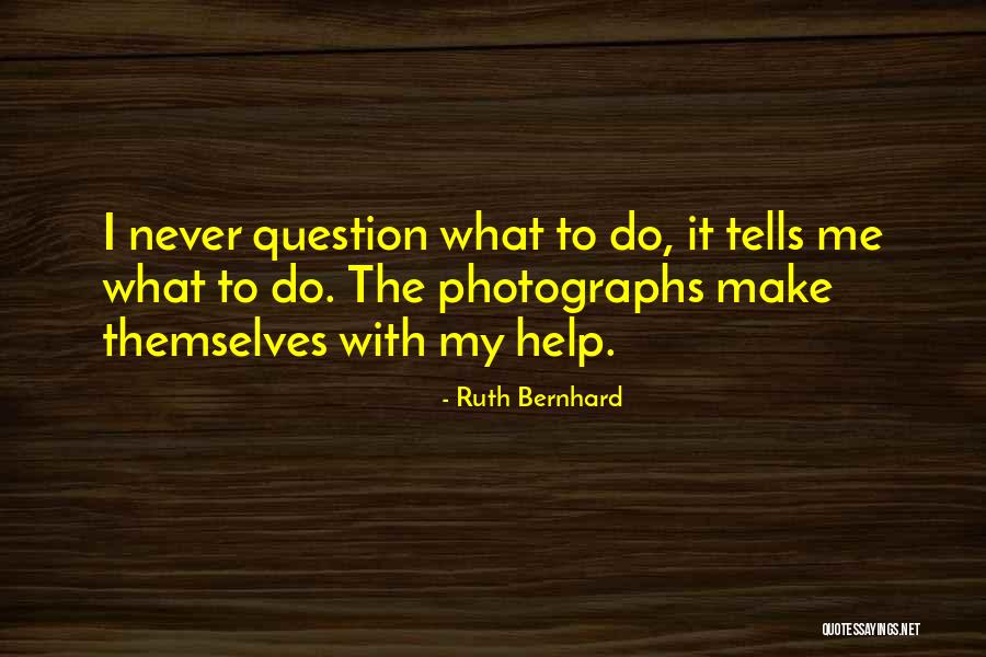 Dmytryk Carreno Quotes By Ruth Bernhard Dmytryk Carreno Quotes By Ruth Bernhard