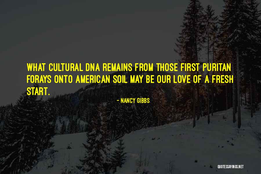Dna Love Quotes By Nancy Gibbs Dna Love Quotes By Nancy Gibbs