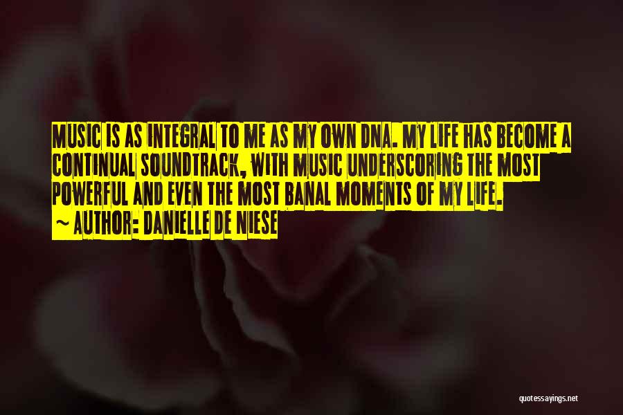 Dna Quotes By Danielle De Niese