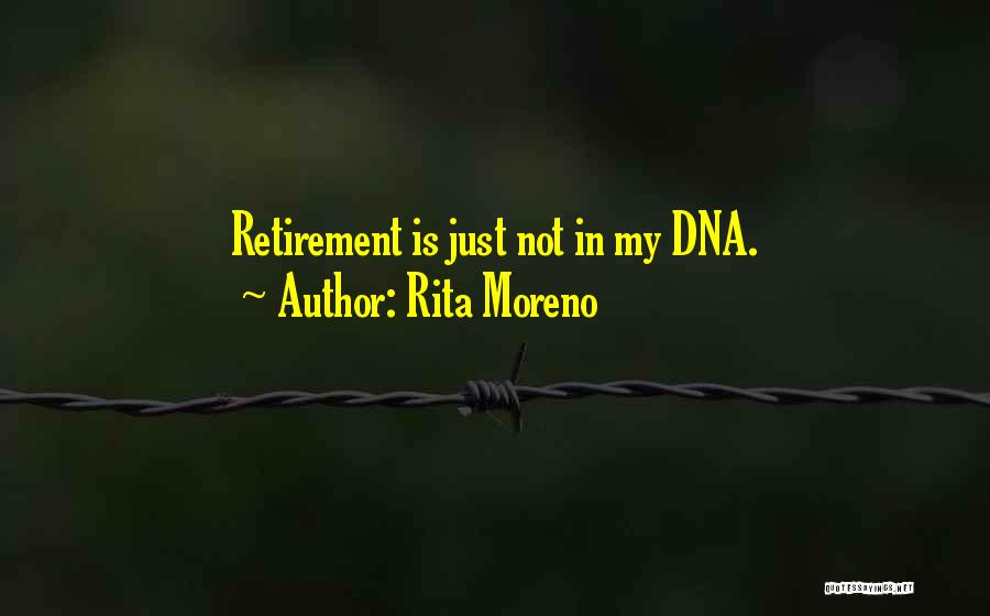 Dna Quotes By Rita Moreno