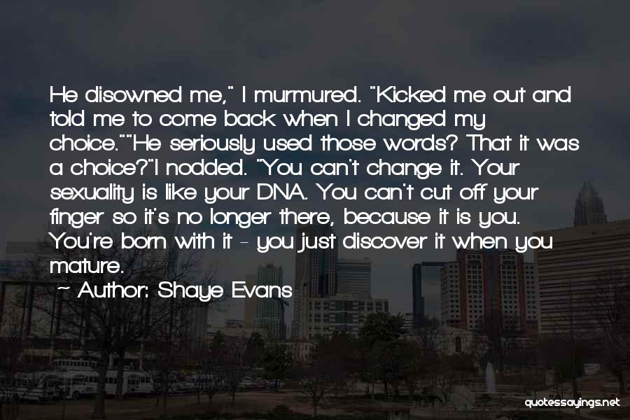 Dna Quotes By Shaye Evans