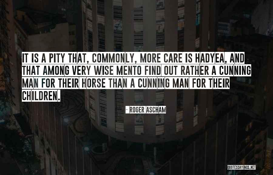 Dnhcsd Quotes By Roger Ascham Dnhcsd Quotes By Roger Ascham