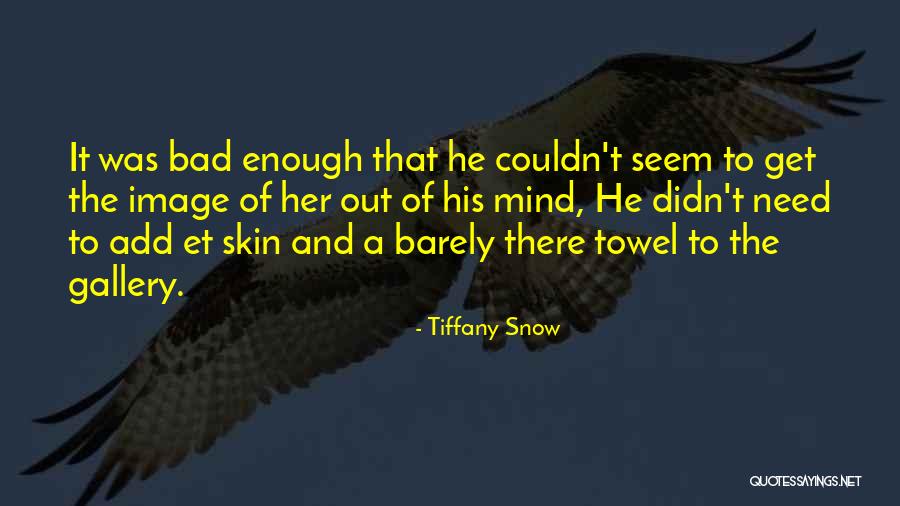 Dntmedia Quotes By Tiffany Snow