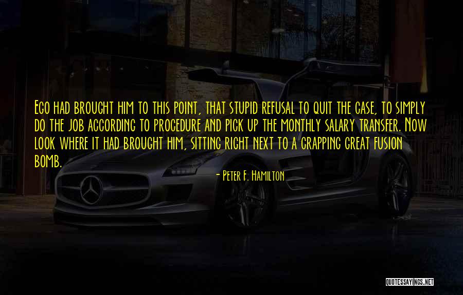 Do A Great Job Quotes By Peter F. Hamilton Do A Great Job Quotes By Peter F. Hamilton