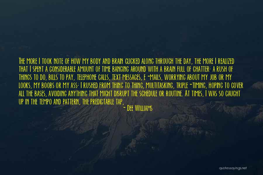 Do A Little More Each Day Quotes By Dee Williams Do A Little More Each Day Quotes By Dee Williams