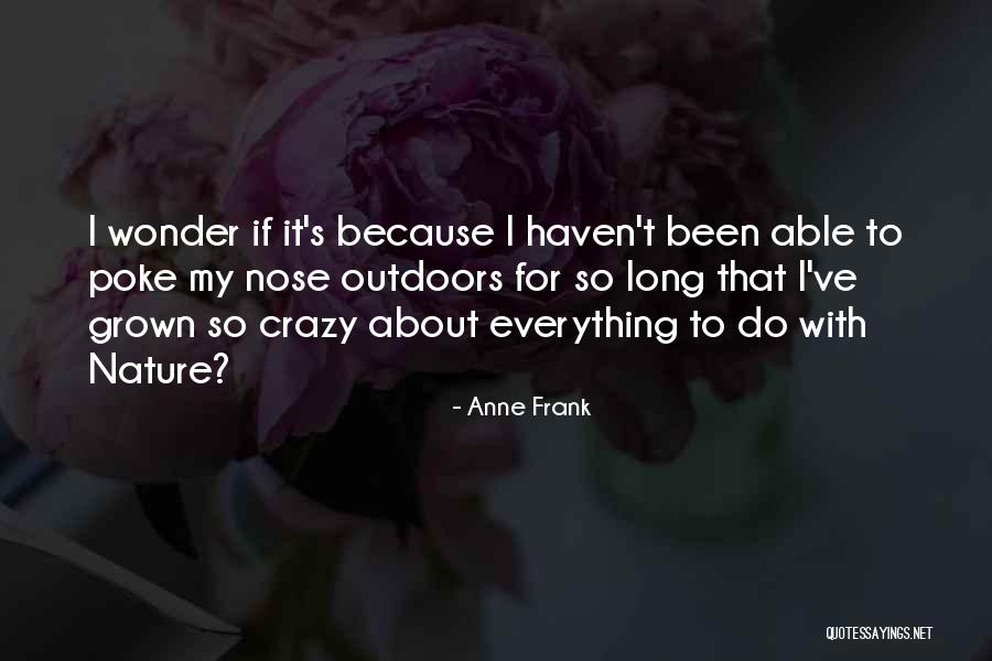 Do All Outdoors Quotes By Anne Frank Do All Outdoors Quotes By Anne Frank