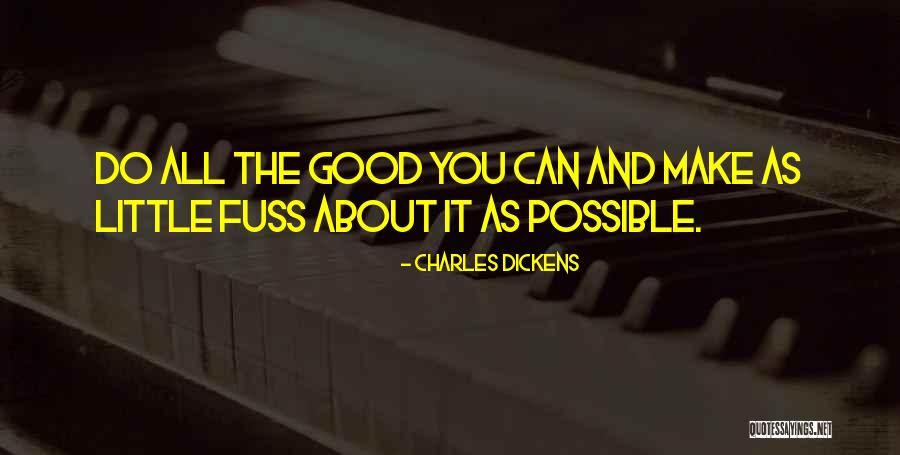 Do All The Good You Can Quotes By Charles Dickens