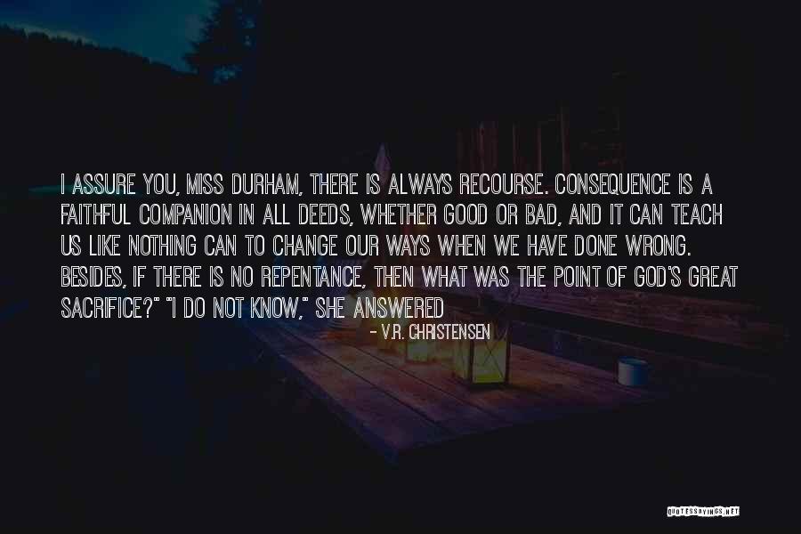 Do All The Good You Can Quotes By V.R. Christensen