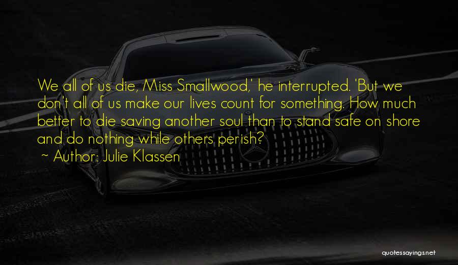 Do And Die Quotes By Julie Klassen