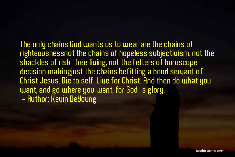 Do And Die Quotes By Kevin DeYoung