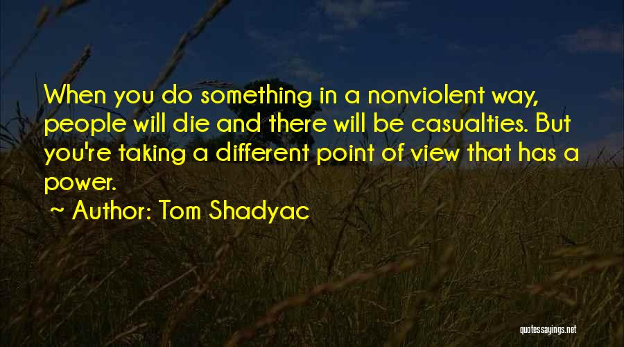 Do And Die Quotes By Tom Shadyac
