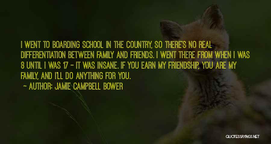 Do Anything For Friends Quotes By Jamie Campbell Bower