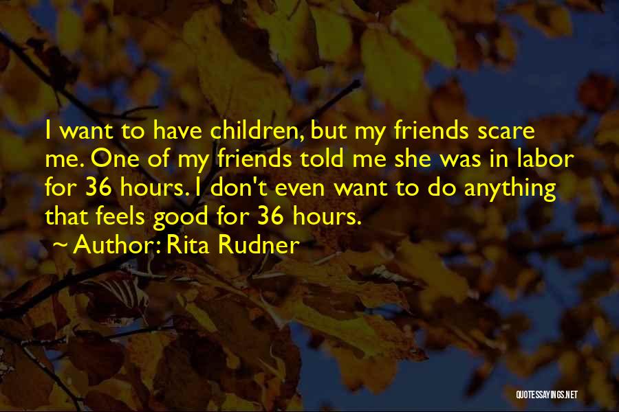 Do Anything For Friends Quotes By Rita Rudner
