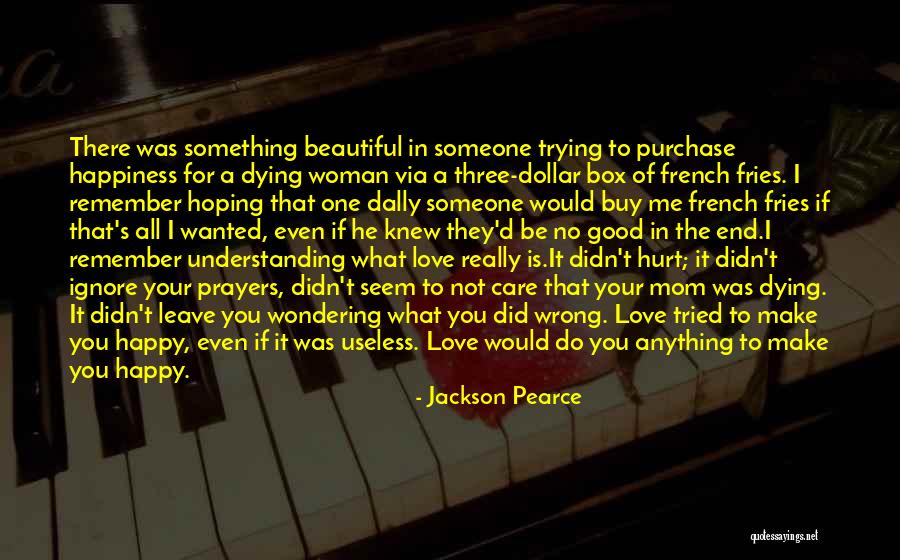 Do Anything For Your Love Quotes By Jackson Pearce