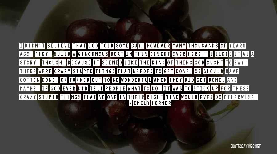 Do As God Would Do Quotes By Emily Horner Do As God Would Do Quotes By Emily Horner