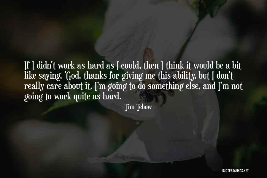Do As God Would Do Quotes By Tim Tebow Do As God Would Do Quotes By Tim Tebow