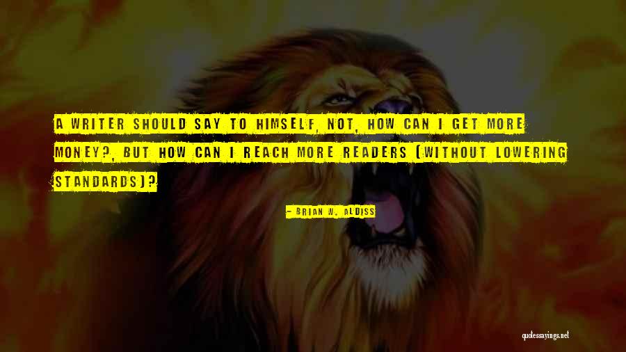 Do As I Say Not As I Do Standards Quotes By Brian W. Aldiss Do As I Say Not As I Do Standards Quotes By Brian W. Aldiss