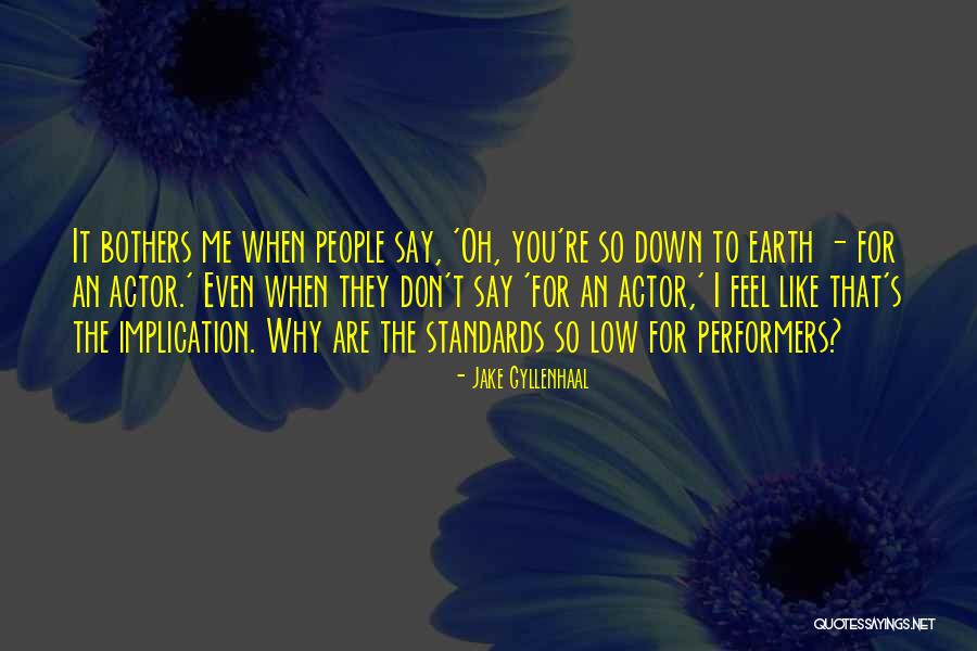 Do As I Say Not As I Do Standards Quotes By Jake Gyllenhaal Do As I Say Not As I Do Standards Quotes By Jake Gyllenhaal