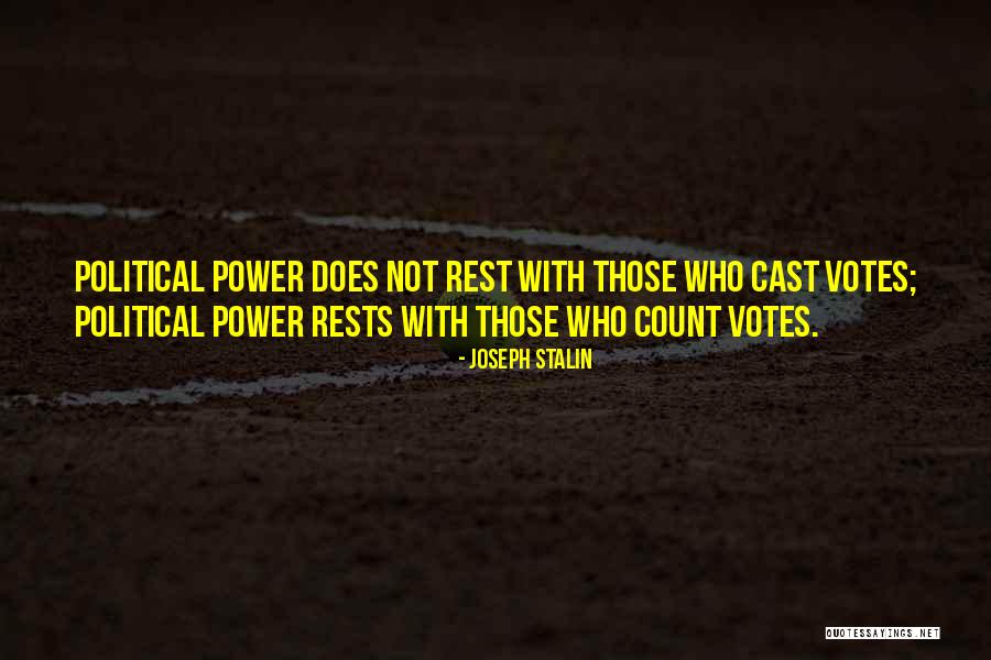 Do Cast Your Vote Quotes By Joseph Stalin Do Cast Your Vote Quotes By Joseph Stalin