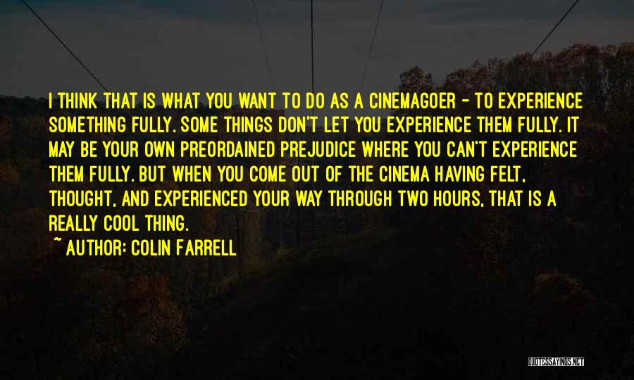 Do Cool Things Quotes By Colin Farrell