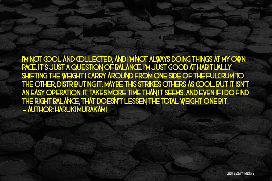 Do Cool Things Quotes By Haruki Murakami