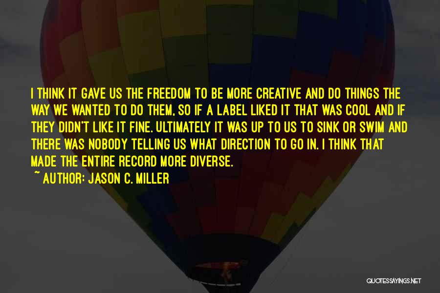 Do Cool Things Quotes By Jason C. Miller