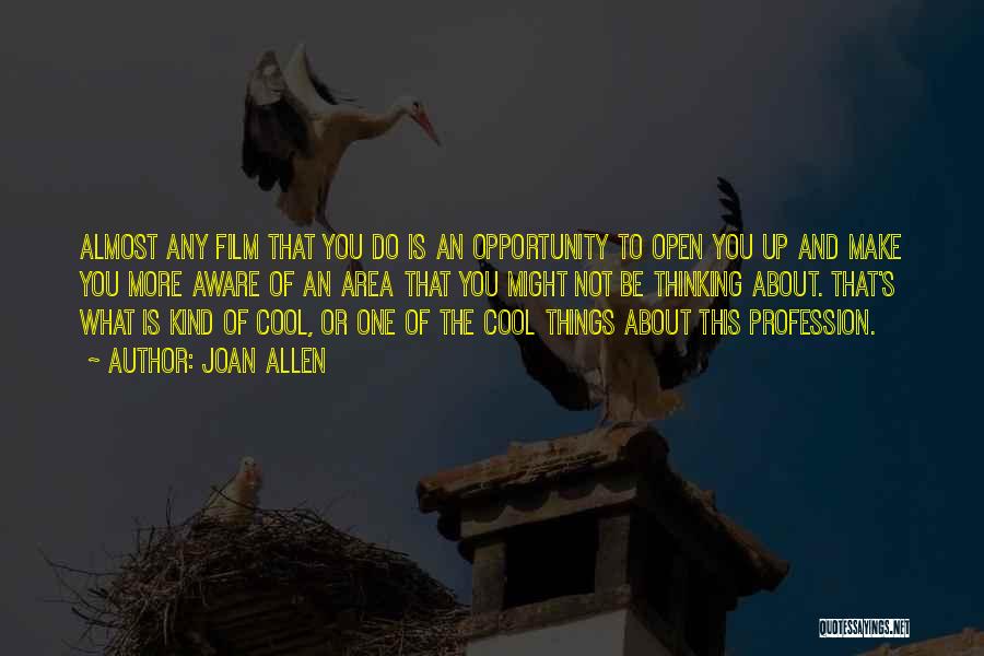 Do Cool Things Quotes By Joan Allen