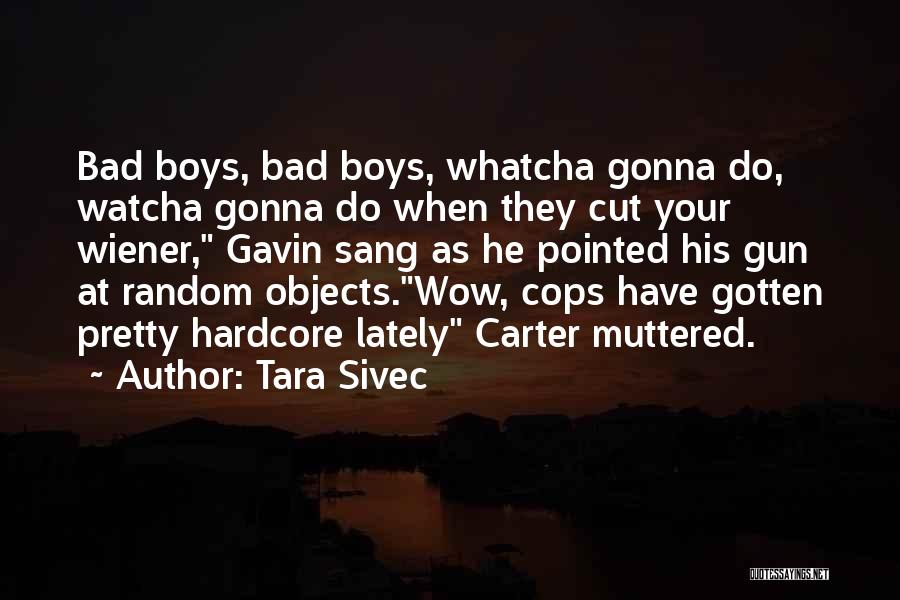 Do Cops Have Quotes By Tara Sivec