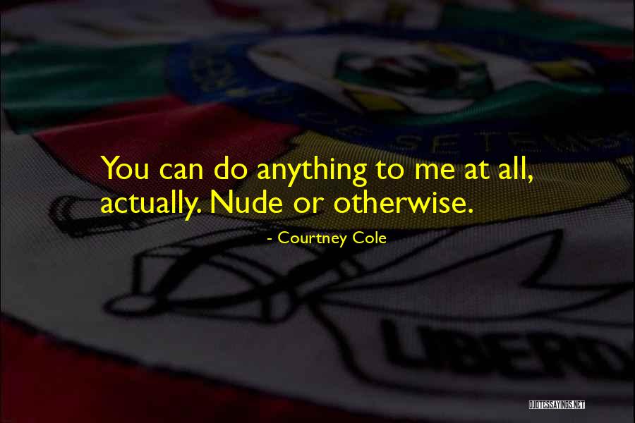 Do Do Quotes By Courtney Cole Do Do Quotes By Courtney Cole