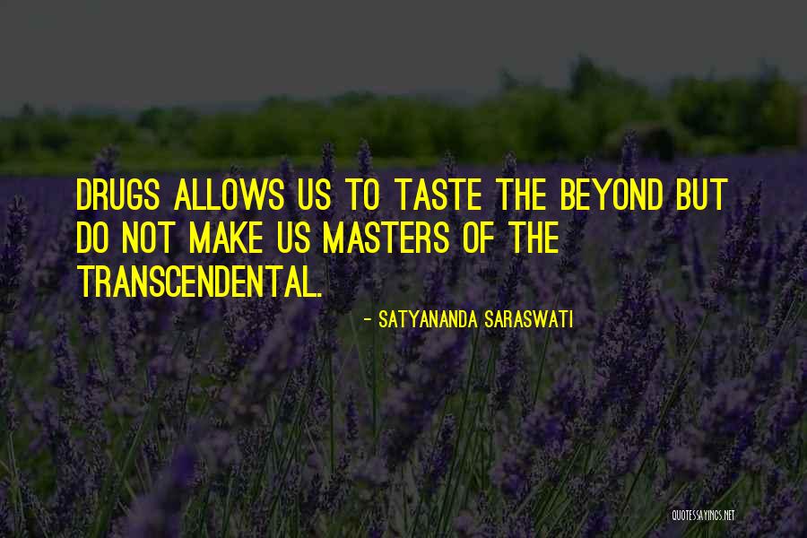 Do Drugs Quotes By Satyananda Saraswati Do Drugs Quotes By Satyananda Saraswati