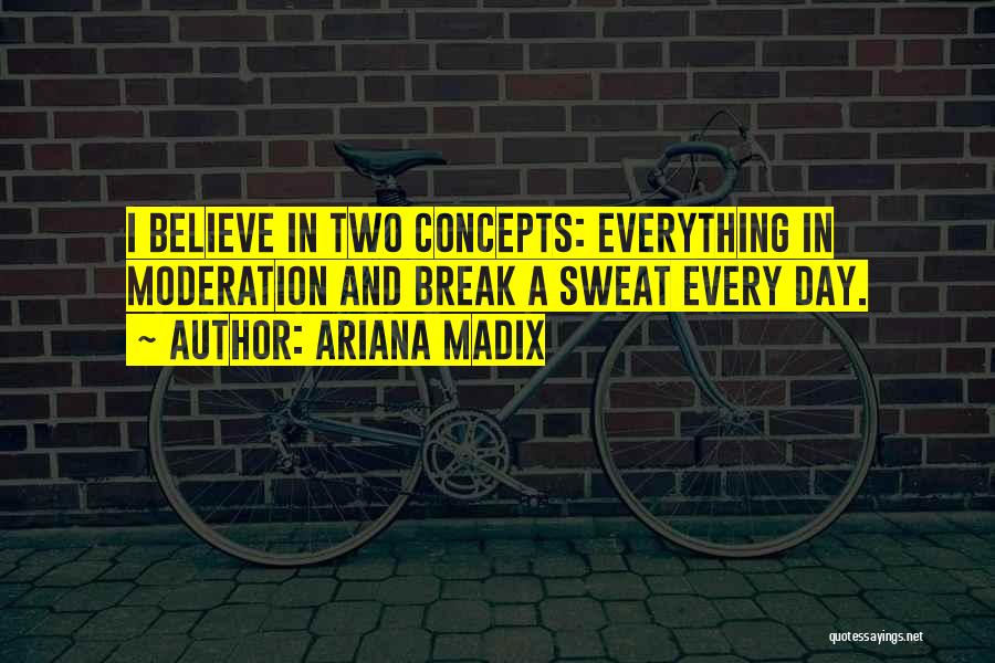 Do Everything In Moderation Quotes By Ariana Madix