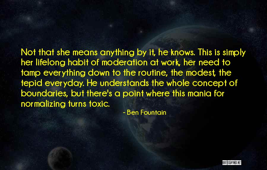 Do Everything In Moderation Quotes By Ben Fountain