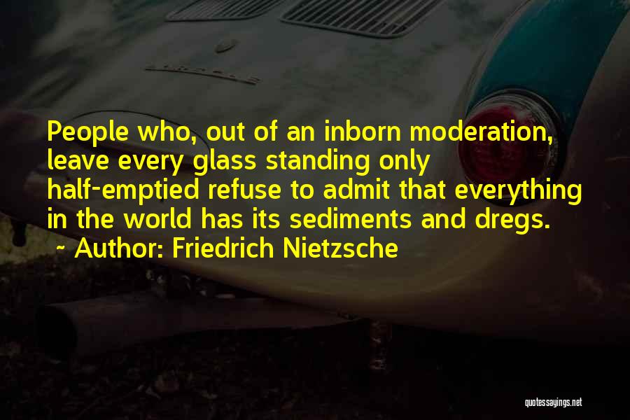 Do Everything In Moderation Quotes By Friedrich Nietzsche
