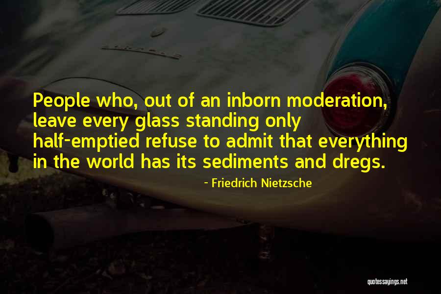 Do Everything In Moderation Quotes By Friedrich Nietzsche