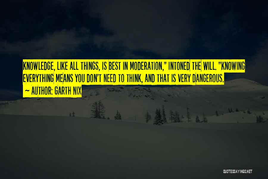 Do Everything In Moderation Quotes By Garth Nix