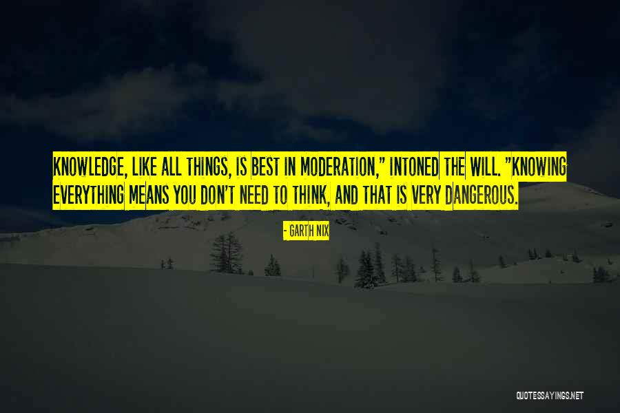 Do Everything In Moderation Quotes By Garth Nix