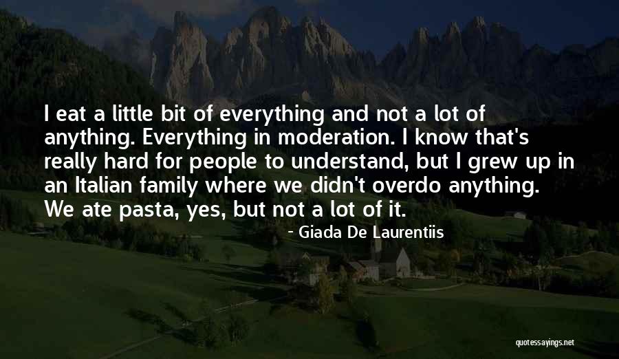 Do Everything In Moderation Quotes By Giada De Laurentiis