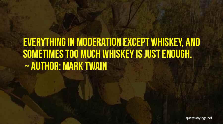 Do Everything In Moderation Quotes By Mark Twain
