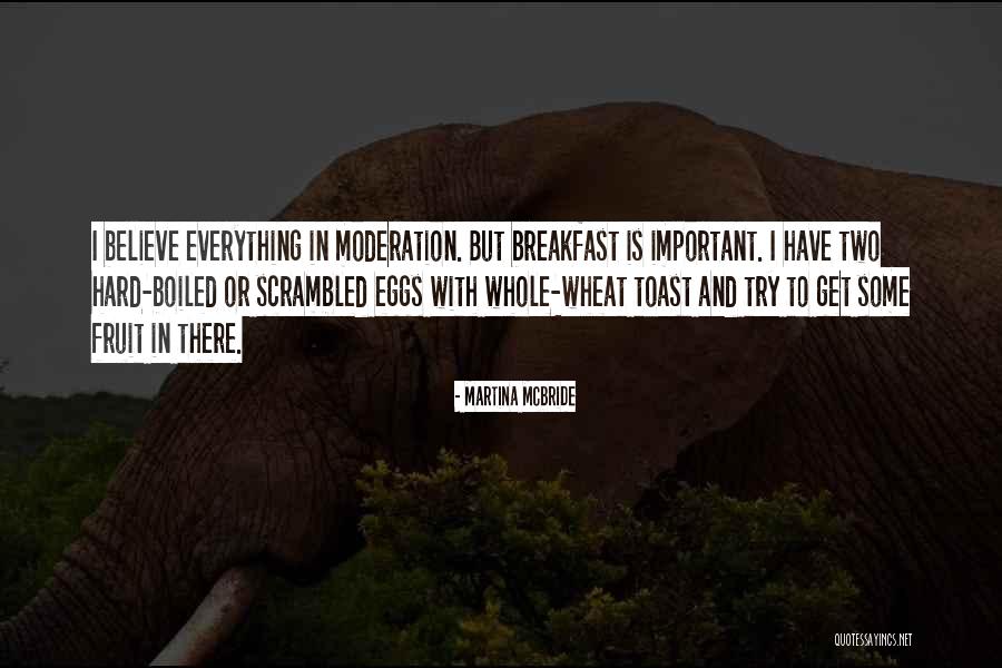 Do Everything In Moderation Quotes By Martina Mcbride Do Everything In Moderation Quotes By Martina Mcbride