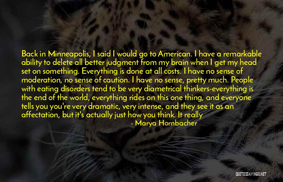 Do Everything In Moderation Quotes By Marya Hornbacher Do Everything In Moderation Quotes By Marya Hornbacher