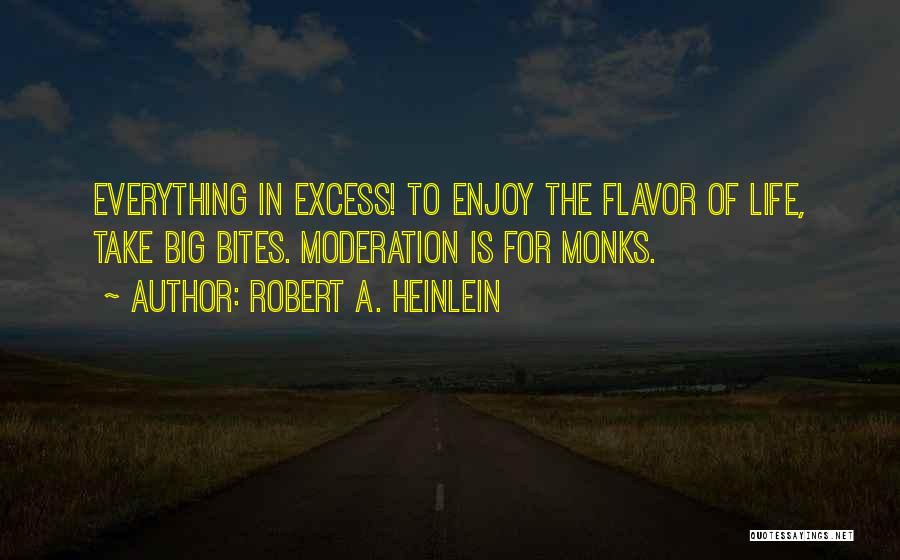 Do Everything In Moderation Quotes By Robert A. Heinlein