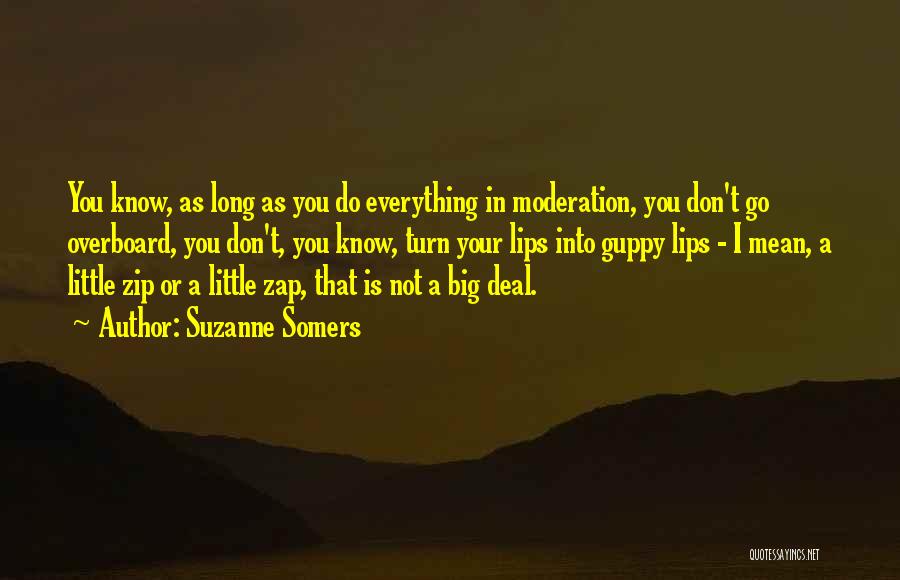 Do Everything In Moderation Quotes By Suzanne Somers