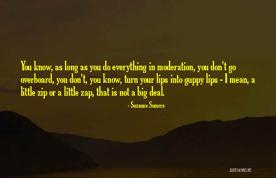 Do Everything In Moderation Quotes By Suzanne Somers