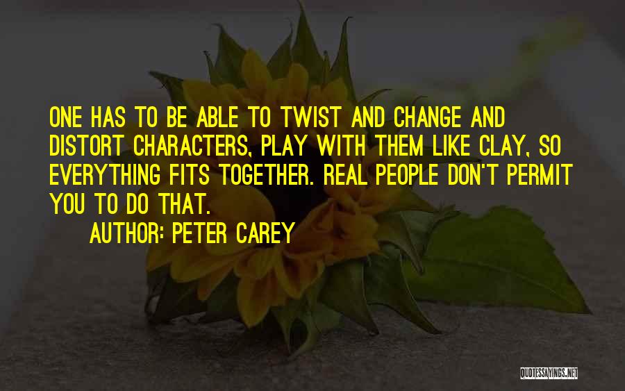 Do Everything Together Quotes By Peter Carey