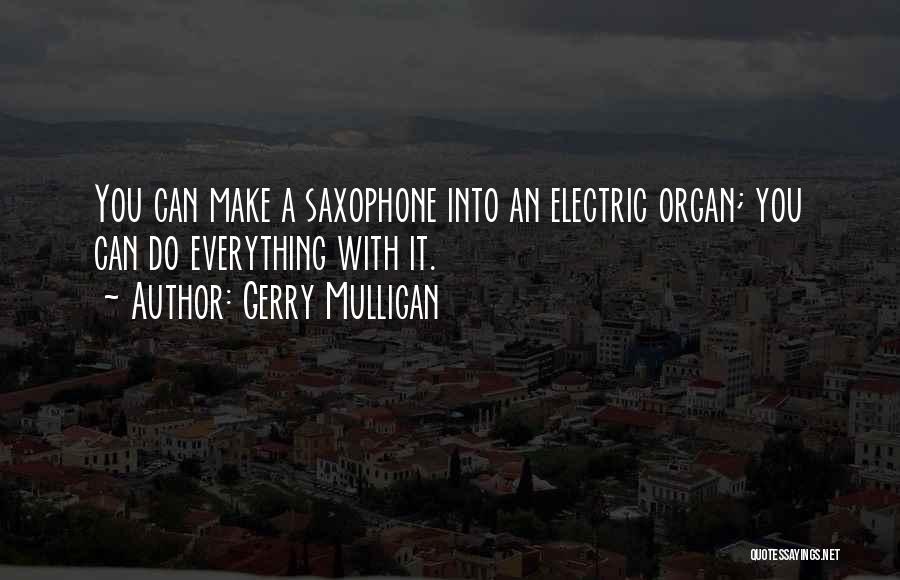 Do Everything You Can Quotes By Gerry Mulligan