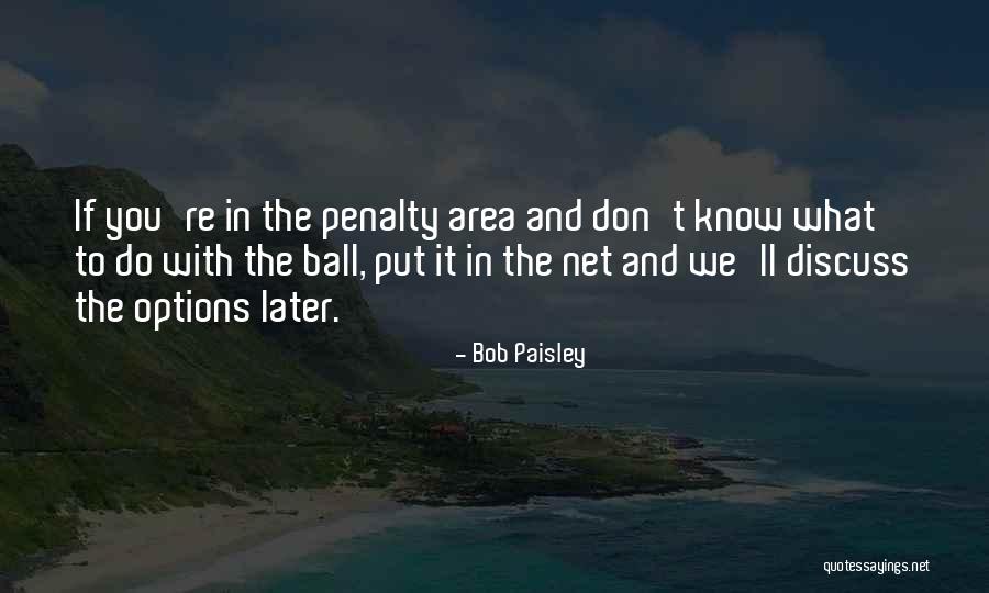 Do Frio Quotes By Bob Paisley Do Frio Quotes By Bob Paisley
