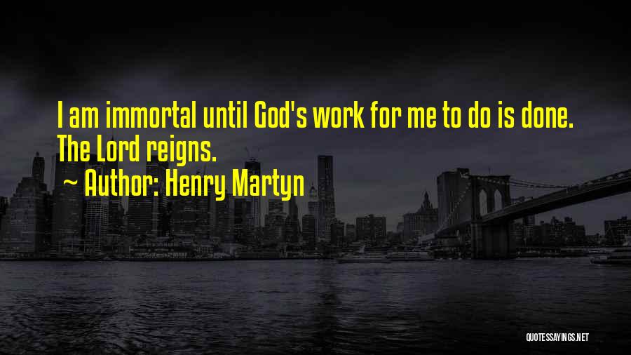 Do God's Work Quotes By Henry Martyn